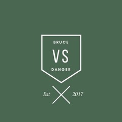 Bruce vs Danger
