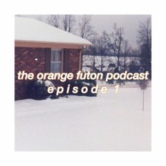 The Orange Futon Podcast