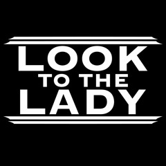 Look to the Lady