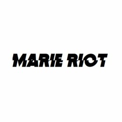 MARIE RIOT