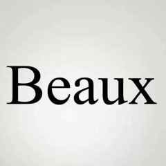 Beaux
