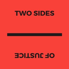 TWO SIDES OF JUSTICE