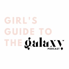 girls guide to the galaxy podcast