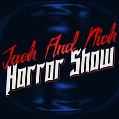 Jack and Nick Horror Show