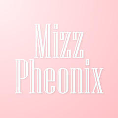 Mizz Pheonix