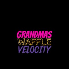 Grandmas Waffle Velocity