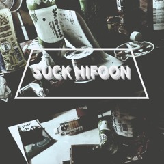 SUCK HIFOON