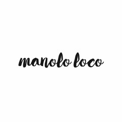 Manolo Loco ltd