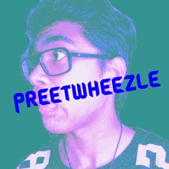 Preetwheezle