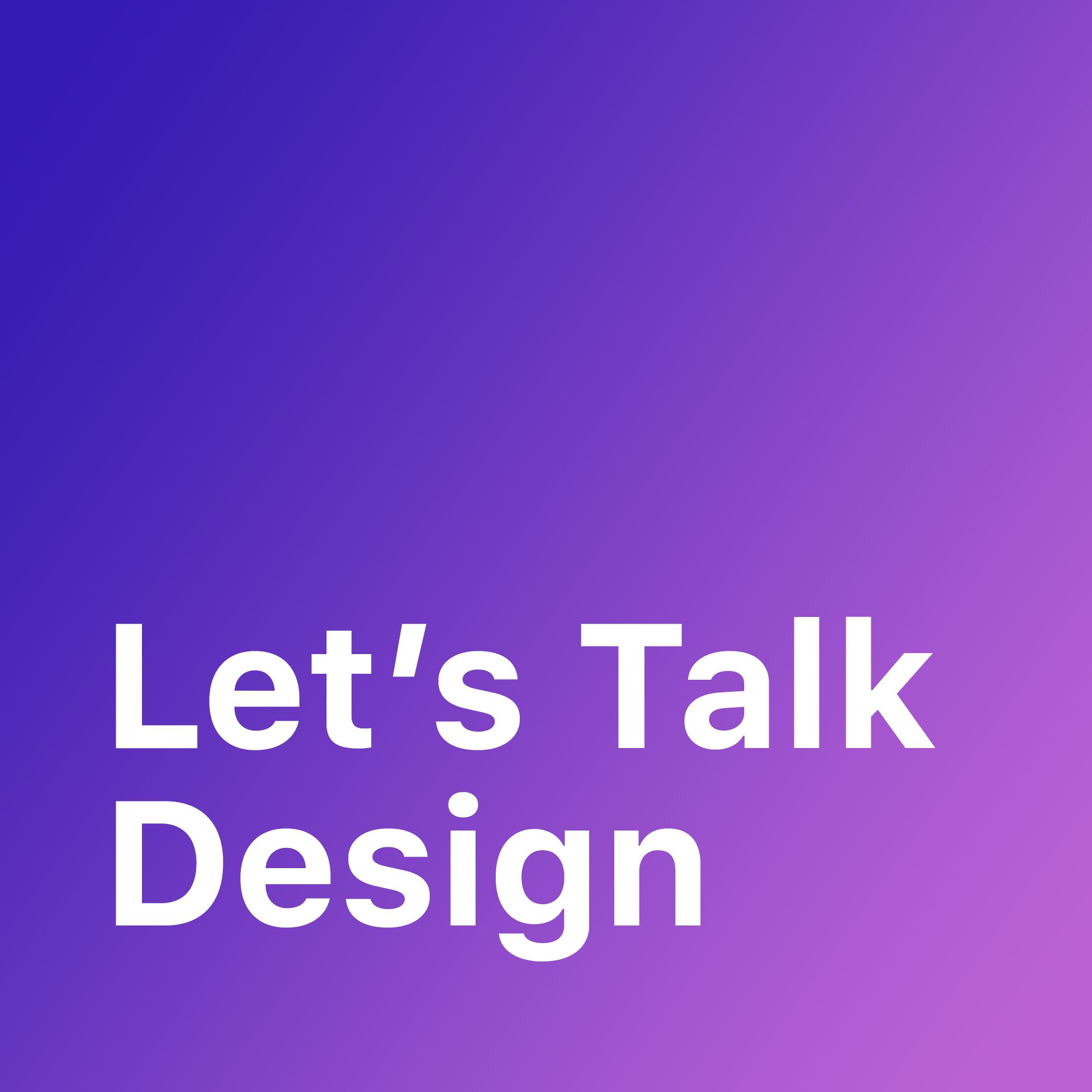 Let's Talk Design