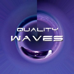 Quality Waves