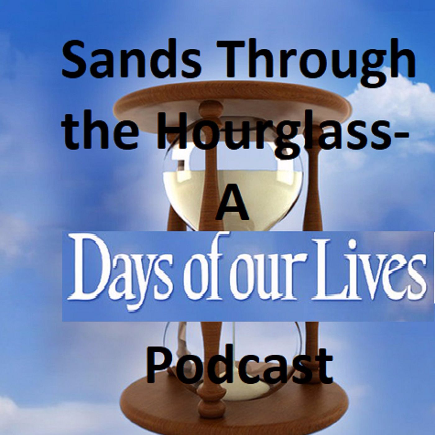 Sands Through the Hourglass-A Days of Our Lives Podcast