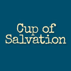 Cup of Salvation Podcast: A Bible Study on Psalms