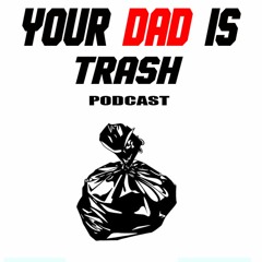 YourDadisTrash