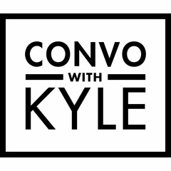 Convo with Kyle