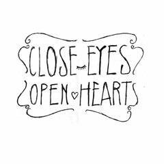 close eyes open heart