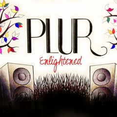 PLUR Enlightened