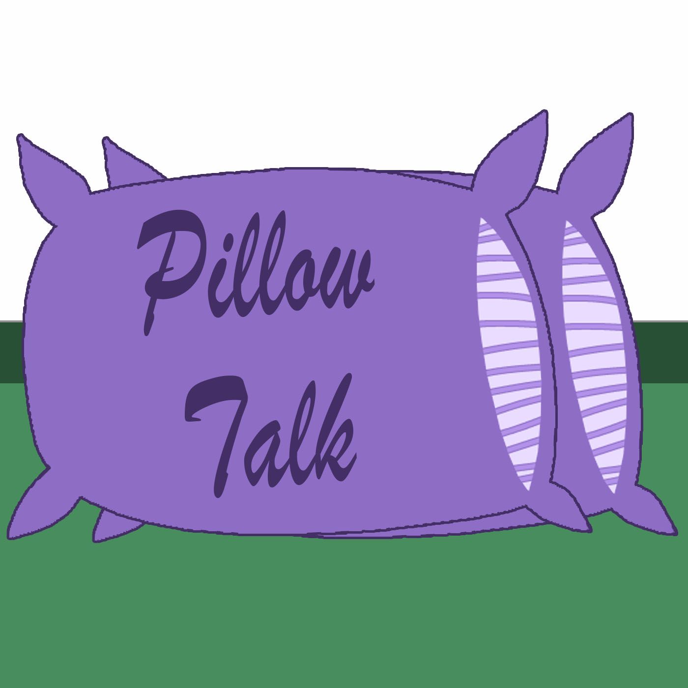 Pillow talk podcast video