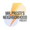 Mr. Presti's Neighborhood