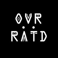 •OVRRATD•