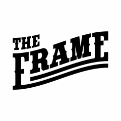 THE FRAME
