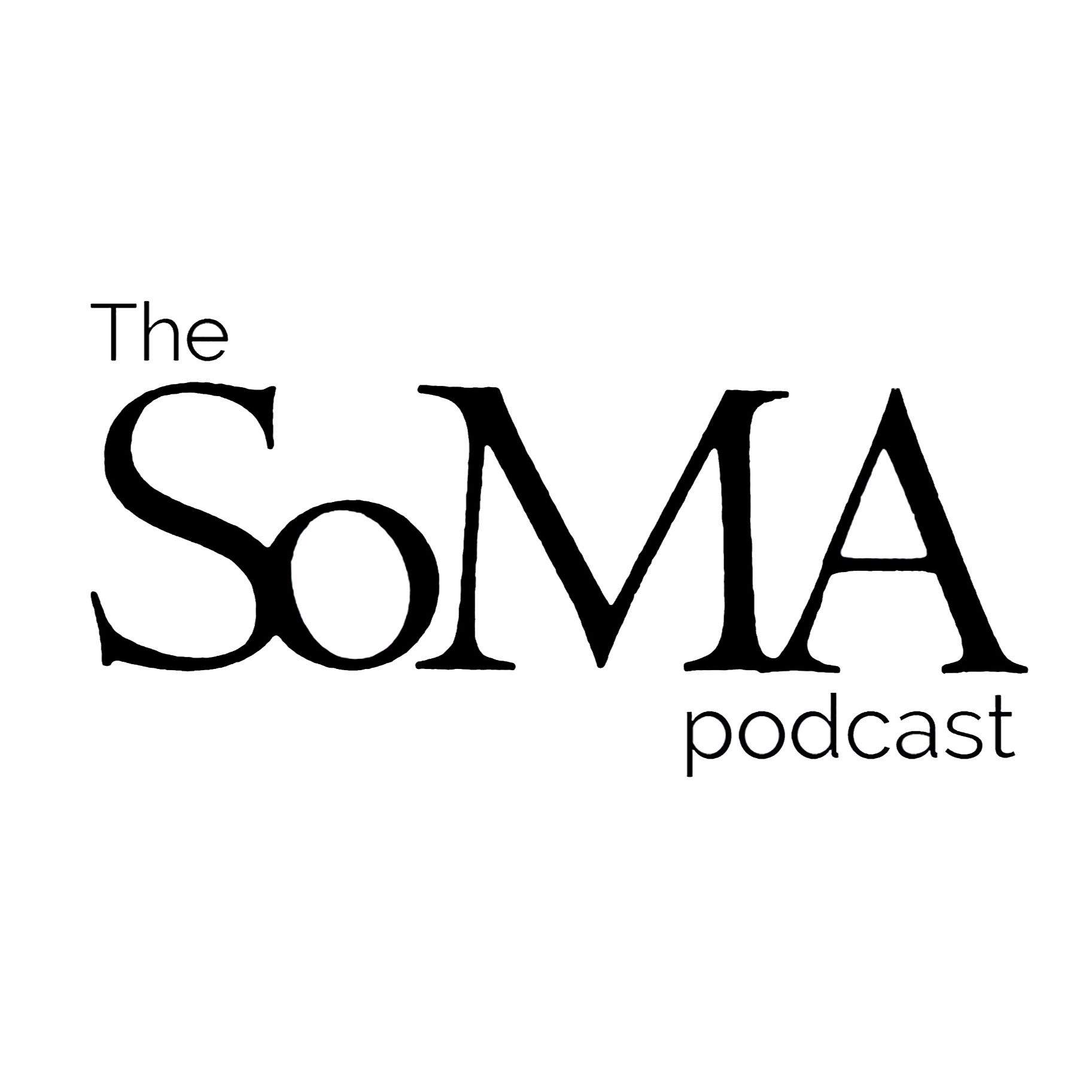 The SoMA podcast