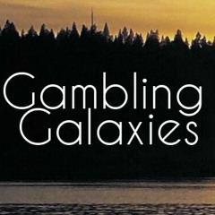 Gambling Galaxies