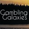 Gambling Galaxies
