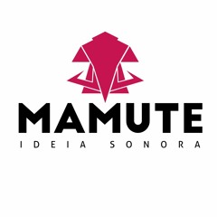 MAMUTE IDEIA SONORA