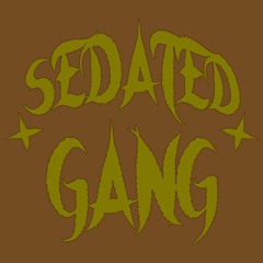 Sedated Gang