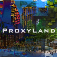 Proxyland