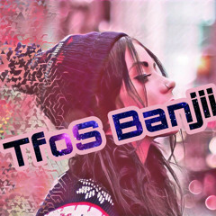 TfoS Banjii
