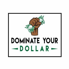 Dominate Your Dollar