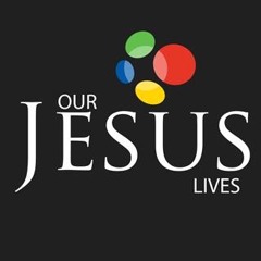 Our Jesus Lives