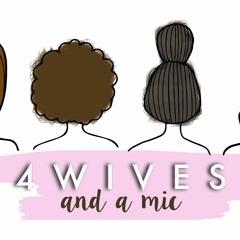 4 Wives and a Mic