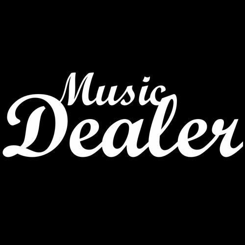 Stream MUSIC DEALER music Listen to songs, albums, playlists for free