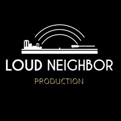 Loud Neighbor Productions
