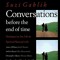 Conversations Before The End Of Time