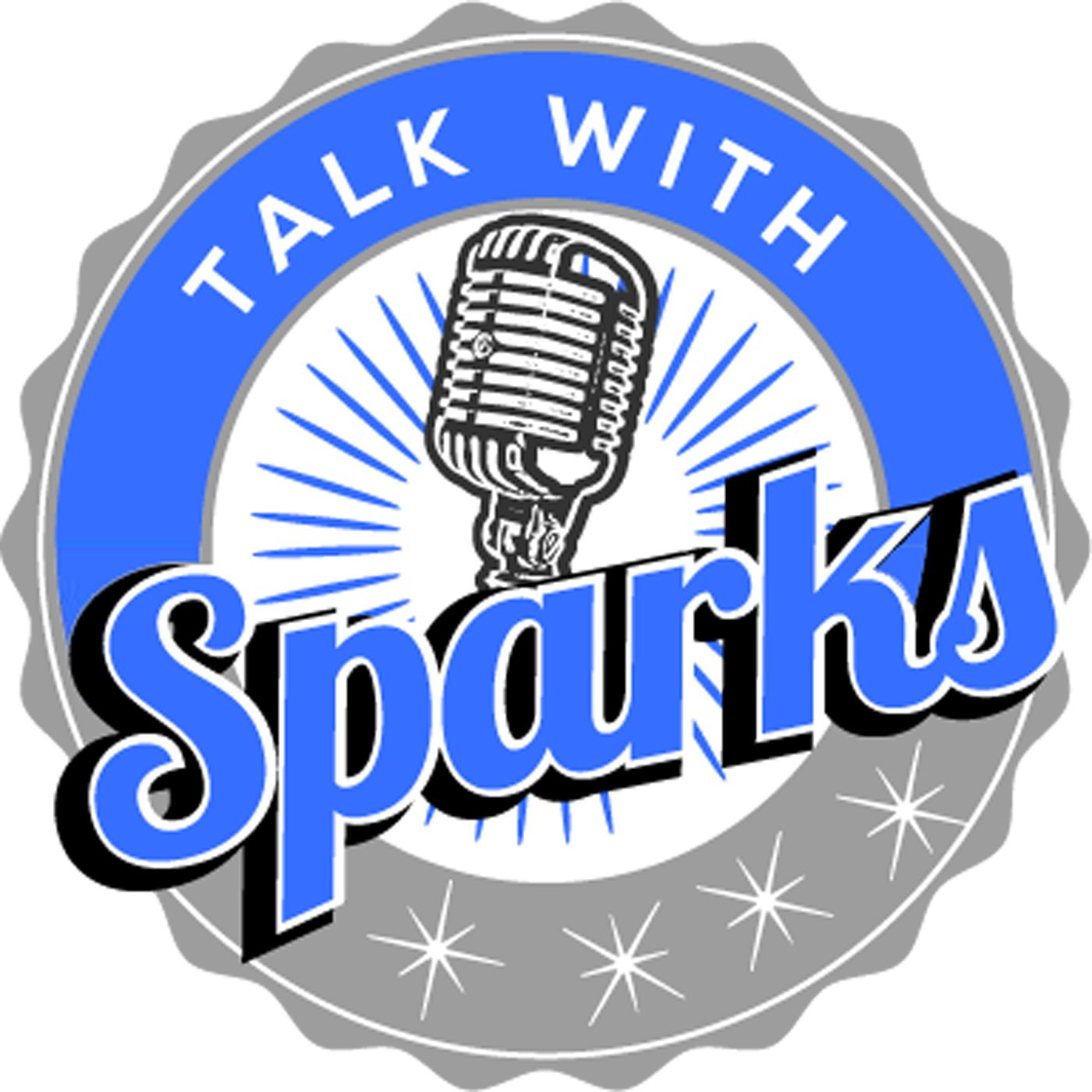 Talk with Sparks Podcast