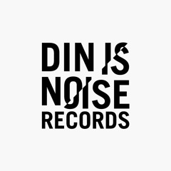 Din is noise records