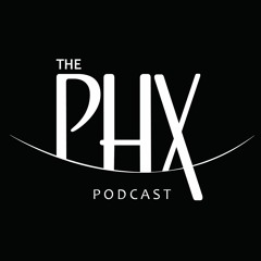 The PHX Podcast