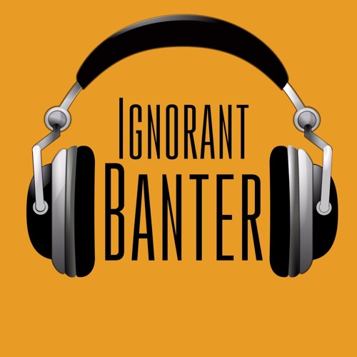 Ignorant Banter Podcast’s avatar