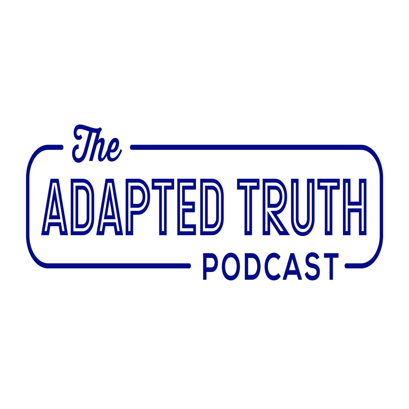 The Adapted Truth