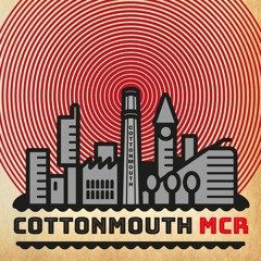 Cottonmouth Manchester