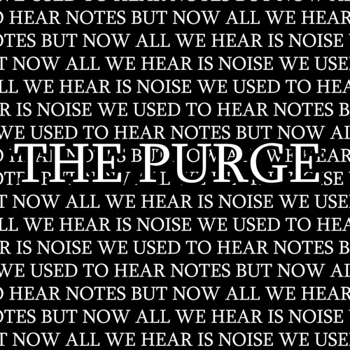 Stream The Purge music Listen to songs, albums, playlists for free on
