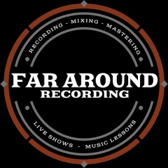Far Around Recording