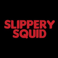 Slippery Squid