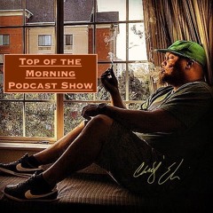 Top Of The Morning Podcast Show