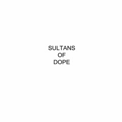 Sultans of Dope