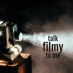 Talk filmy to me podcast